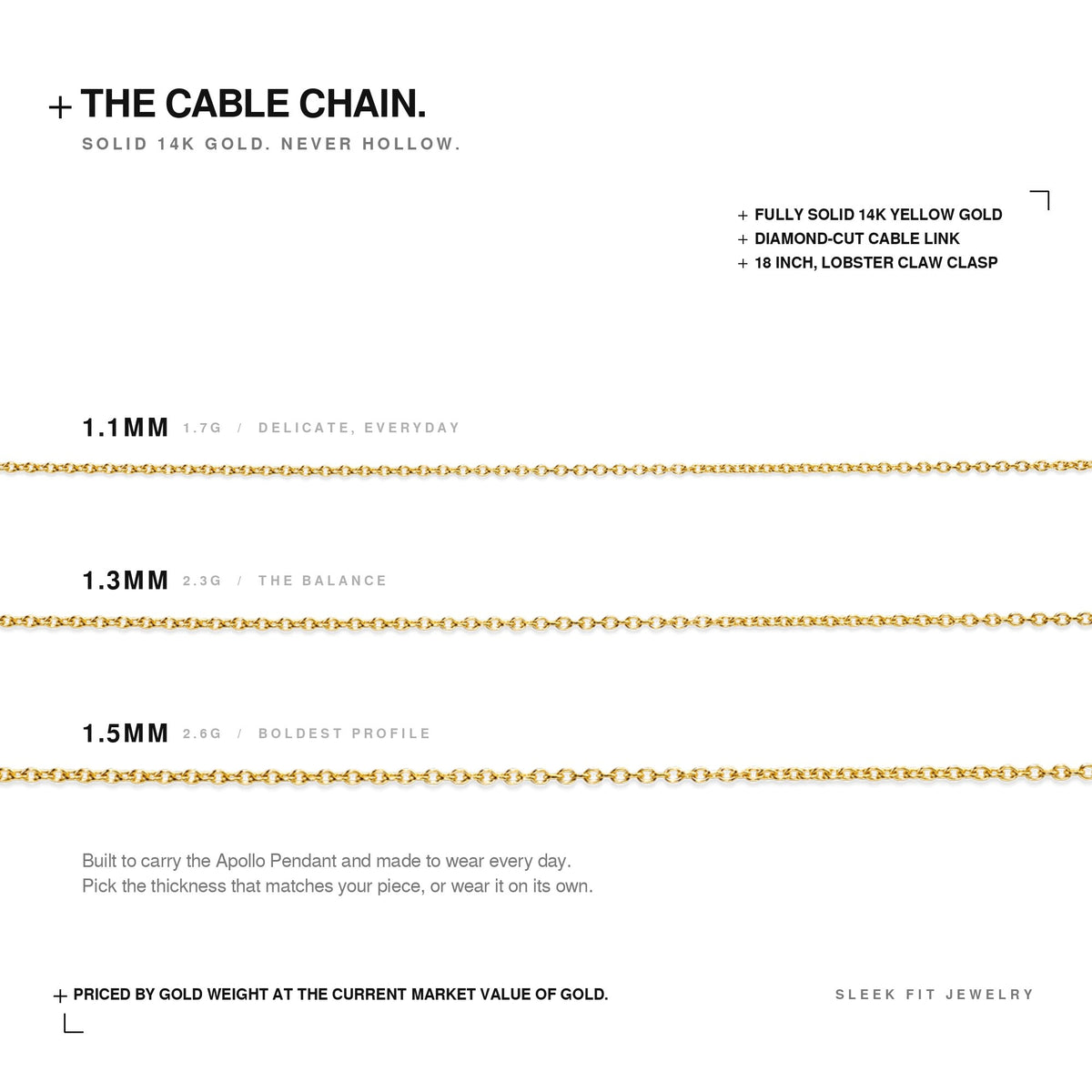 14K diamond-cut cable chain thickness: 1.1mm 1.7g, 1.3mm 2.3g, 1.5mm 2.6g
